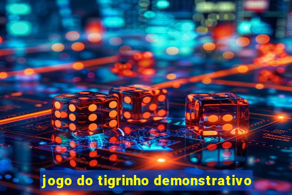 jogo do tigrinho demonstrativo